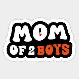 Mom of 2 Boys Shirt Gift from Son Mothers Day Birthday Women T-Shir Sticker